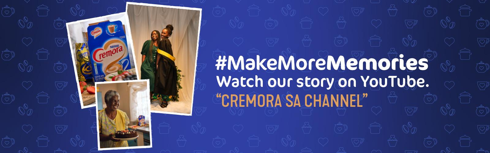 Cremora SA Channel - Make More Memories